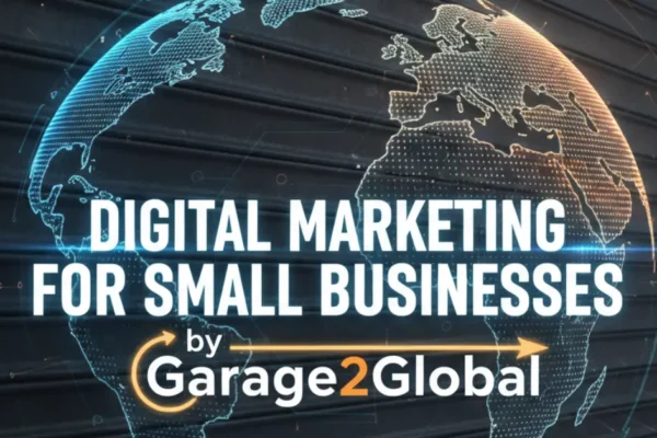 Digital Marketing for Small Businesses by Garage2Global Digital Marketing for Small Businesses by Garage2Global